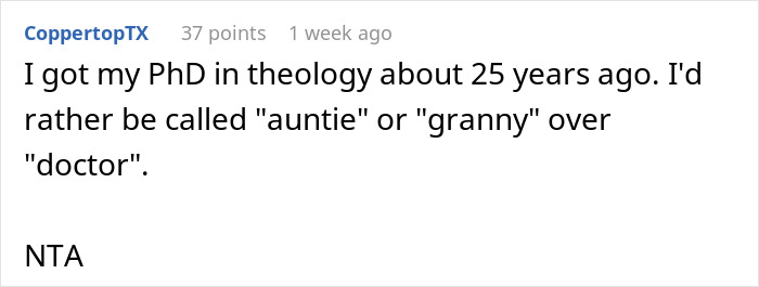 Comment about aunt with PhD preferring to be called auntie or granny instead of doctor by family members. Comment about aunt with PhD preferring to be called auntie or granny instead of doctor by family members.