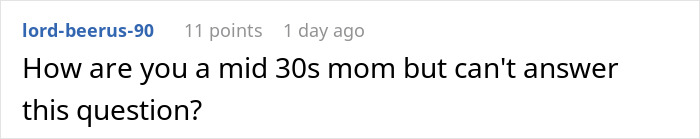 Comment from user lord-beerus-90 questioning a mid-30s single mom's inability to answer a question about her situation with her boss. Comment from user lord-beerus-90 questioning a mid-30s single mom's inability to answer a question about her situation with her boss.