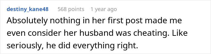 Comment by destiny_kane48 expressing disbelief about husband cheating despite no signs in first post about bestie kissing her husband. Comment by destiny_kane48 expressing disbelief about husband cheating despite no signs in first post about bestie kissing her husband.