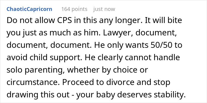Comment advising to stop covering for ex during custody weeks and to involve CPS for child’s stability and support. Comment advising to stop covering for ex during custody weeks and to involve CPS for child’s stability and support.