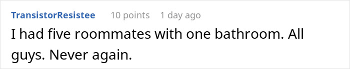 Text post from a forum user sharing experience about having five male college roommates sharing one bathroom. Text post from a forum user sharing experience about having five male college roommates sharing one bathroom.