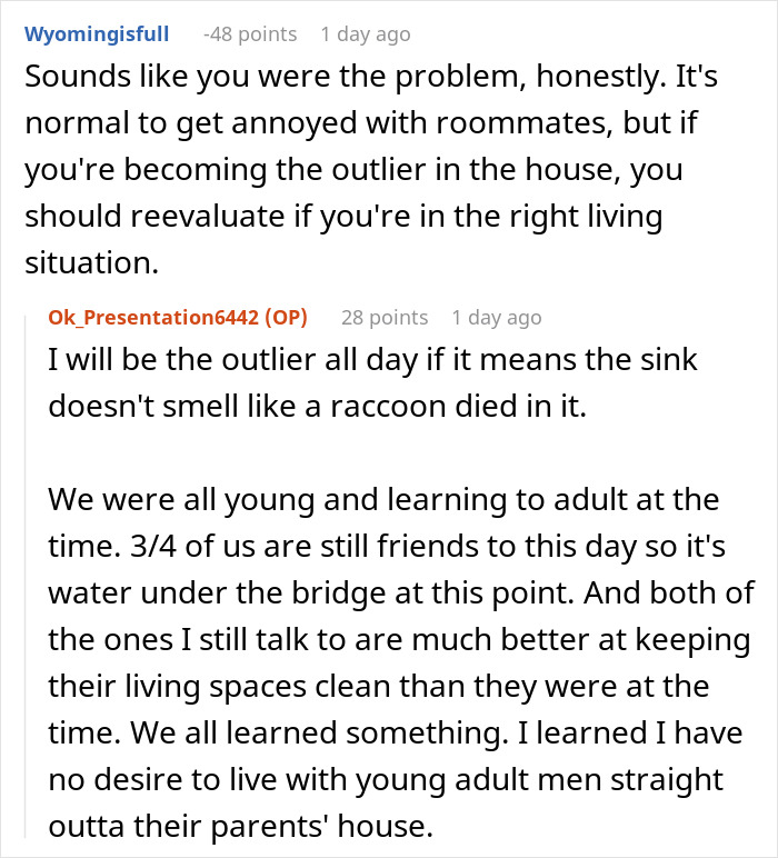 Reddit thread discussing college students learning to keep clean after only female roommate gets petty about mess. Reddit thread discussing college students learning to keep clean after only female roommate gets petty about mess.