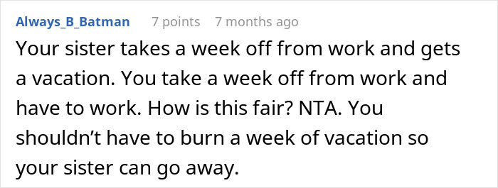 Text comment on a social platform discussing a couple shamelessly planning a vacation while expecting their childfree sister to babysit their three kids for seven days. Text comment on a social platform discussing a couple shamelessly planning a vacation while expecting their childfree sister to babysit their three kids for seven days.