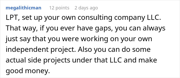 Screenshot of an online comment discussing setting up a consulting LLC to handle employment gaps and side projects. Screenshot of an online comment discussing setting up a consulting LLC to handle employment gaps and side projects.