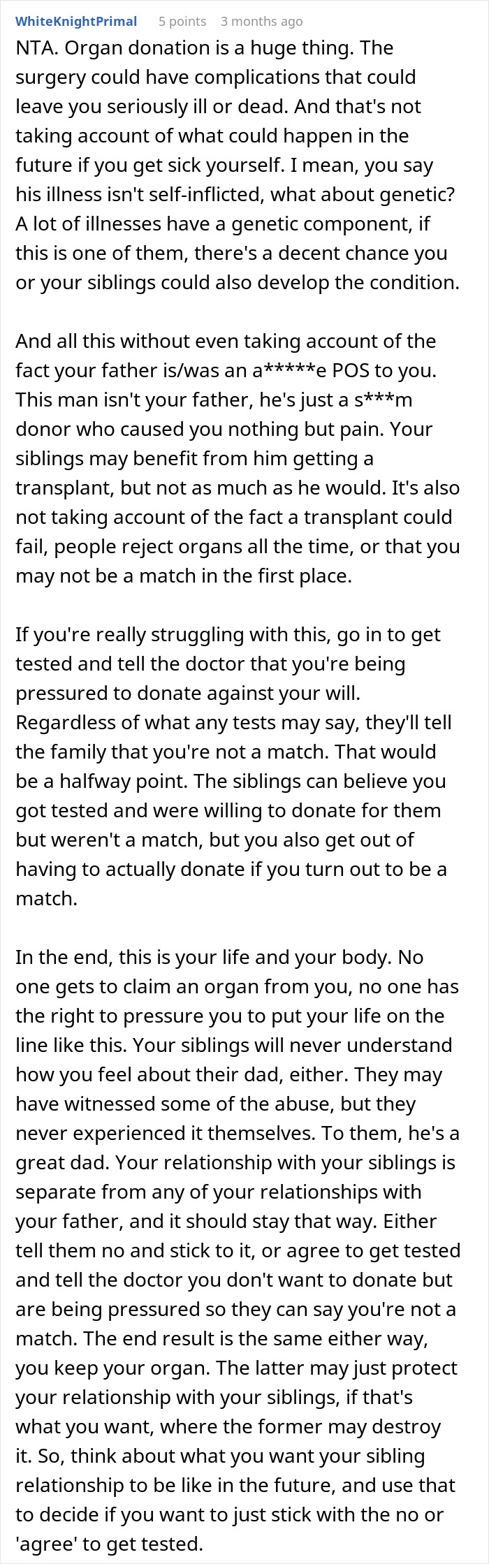 Comment discussing the refusal to donate an organ to a father who caused childhood pain, weighing risks and family dynamics. Comment discussing the refusal to donate an organ to a father who caused childhood pain, weighing risks and family dynamics.