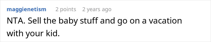 Screenshot of a social media comment suggesting to sell baby items and go on a vacation with the kid instead. Screenshot of a social media comment suggesting to sell baby items and go on a vacation with the kid instead.