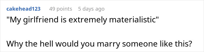 Comment reading “My girlfriend is extremely materialistic” expressing disbelief about marriage, related to sisters say gf propose ring small.