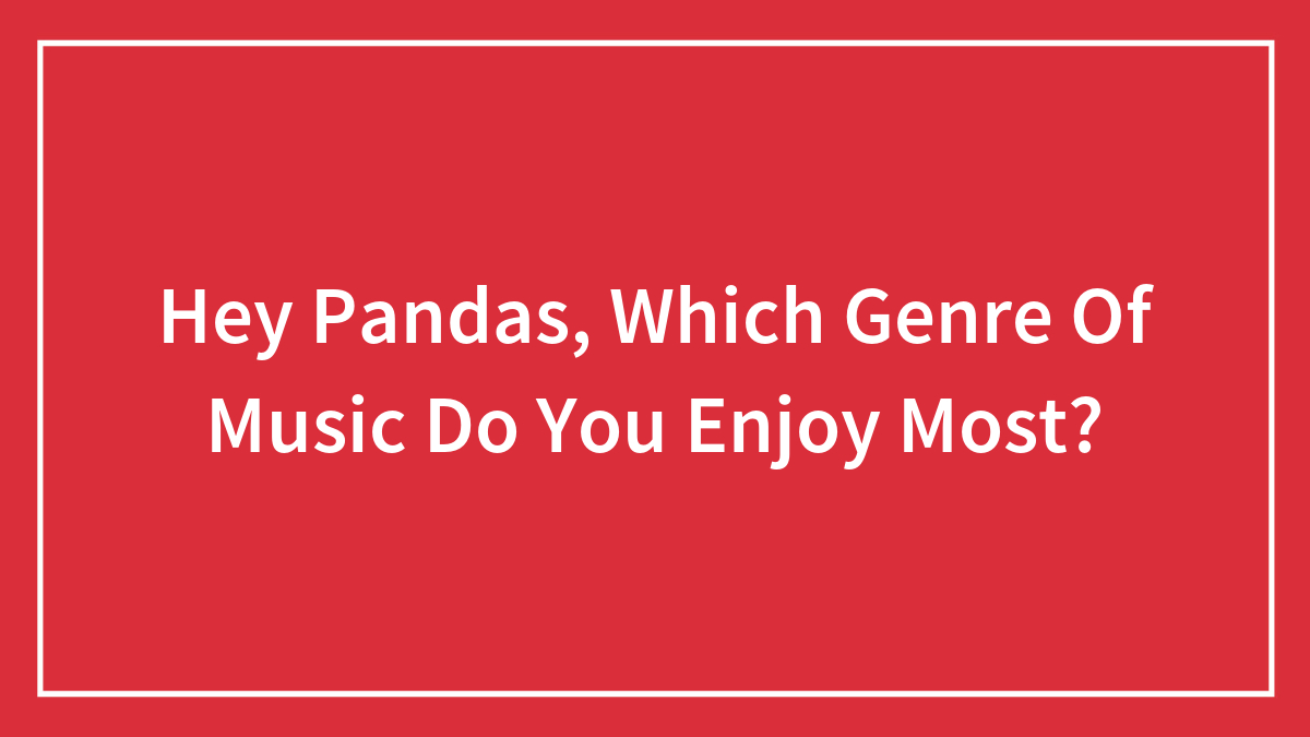 Red background with white text asking which genre of music is enjoyed most by pandas.