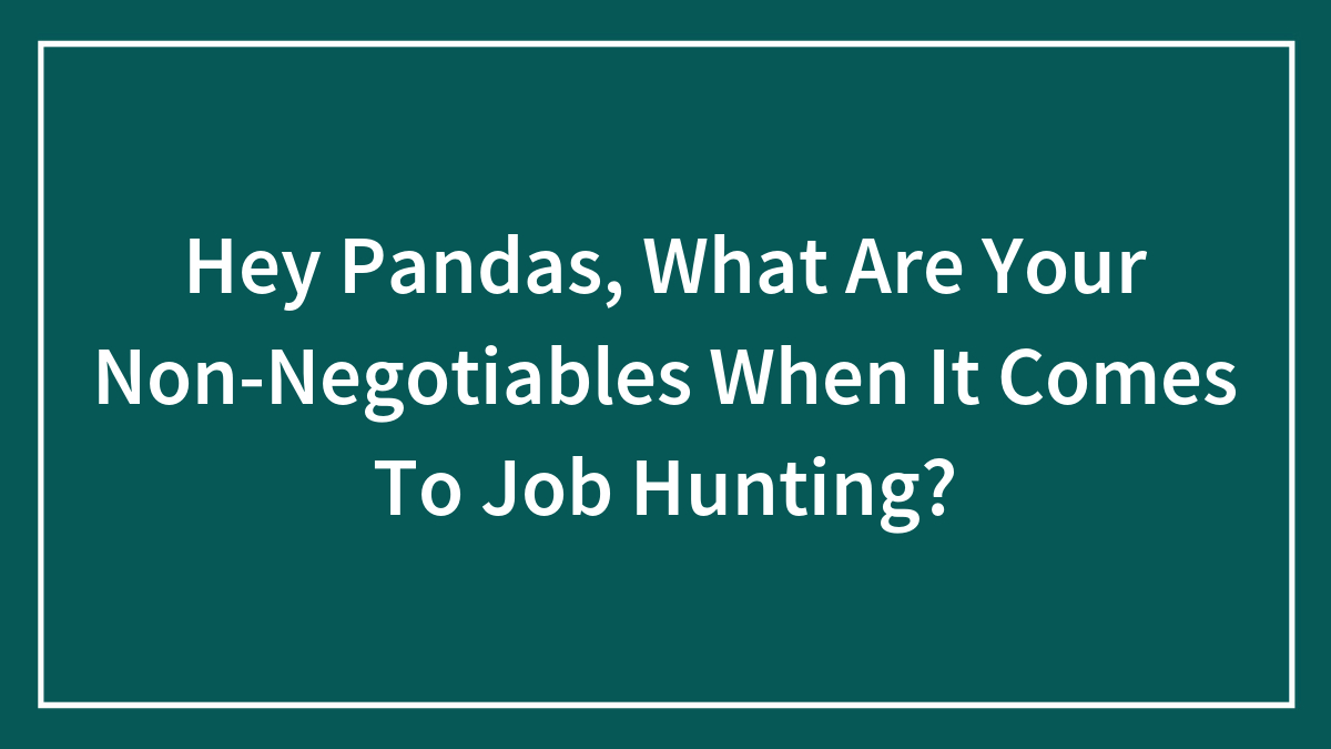 Text on dark teal background asking about non-negotiables when it comes to job hunting for Hey Pandas.