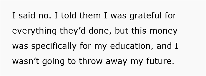 Teen refuses to sacrifice her future for parents’ financial mistakes, explaining her education money is untouchable.