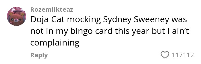 "My Jeans Are Blee": Doja Cat Roasts Sydney Sweeney’s Ad As Critics Slam It for ‘Supremacy Propaganda’ "My Jeans Are Blee": Doja Cat Roasts Sydney Sweeney’s Ad As Critics Slam It for ‘Supremacy Propaganda’