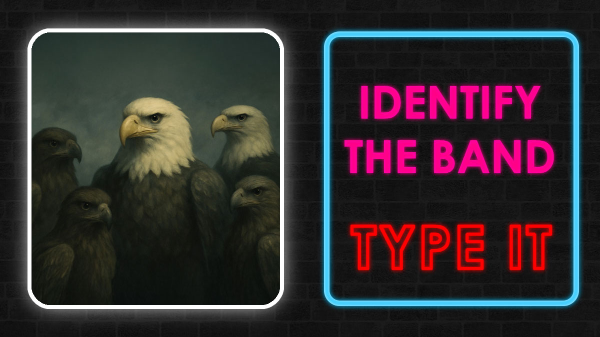 Five eagles posing together with neon text saying identify the band type it for band name guessing game.