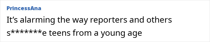 Comment from PrincessAna expressing concern over reporters questioning teens about intimate topics at a young age.