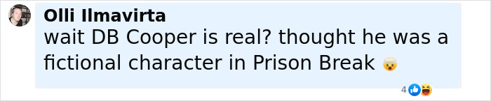 User comment by Olli Ilmavirta asking if DB Cooper is real and mentioning Prison Break, with reactions visible below. User comment by Olli Ilmavirta asking if DB Cooper is real and mentioning Prison Break, with reactions visible below.