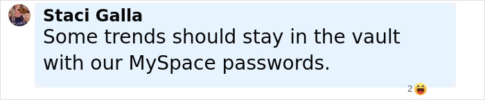 Text message from Staci Galla reading Some trends should stay in the vault with our MySpace passwords referencing tramp stamp tattoo trend. Text message from Staci Galla reading Some trends should stay in the vault with our MySpace passwords referencing tramp stamp tattoo trend.