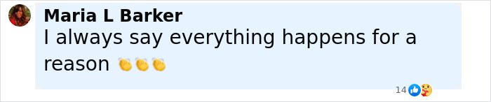 Comment by Maria L Barker expressing optimism, mentioning everything happens for a reason with clapping emojis. Comment by Maria L Barker expressing optimism, mentioning everything happens for a reason with clapping emojis.