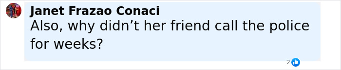 Comment questioning why a friend did not call the police for weeks regarding hoarder ex-cop case. Comment questioning why a friend did not call the police for weeks regarding hoarder ex-cop case.