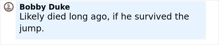 Screenshot of Bobby Duke commenting likely died long ago if he survived the jump, related to newly released DB Cooper FBI docs. Screenshot of Bobby Duke commenting likely died long ago if he survived the jump, related to newly released DB Cooper FBI docs.