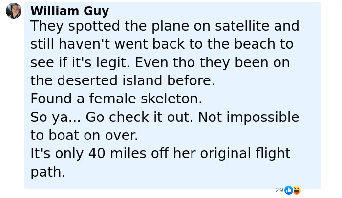 Comment discussing discovery of Amelia Earhart mystery clue with satellite images and a female skeleton found on deserted island. Comment discussing discovery of Amelia Earhart mystery clue with satellite images and a female skeleton found on deserted island.
