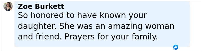 Comment by Zoe Burkett expressing honor in knowing the flood victim's daughter and offering prayers for the family amid flood fear. Comment by Zoe Burkett expressing honor in knowing the flood victim's daughter and offering prayers for the family amid flood fear.