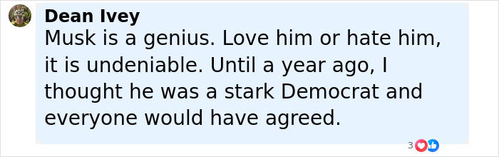 Comment by Dean Ivey praising Elon Musk as a genius and reflecting on people’s changing opinions about him. Comment by Dean Ivey praising Elon Musk as a genius and reflecting on people’s changing opinions about him.