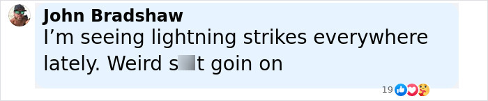 Comment by John Bradshaw mentioning seeing lightning strikes everywhere lately with reaction emojis below. Comment by John Bradshaw mentioning seeing lightning strikes everywhere lately with reaction emojis below.