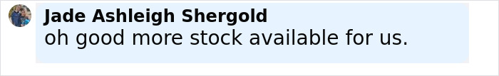 Comment from Jade Ashleigh Shergold expressing relief about more stock availability, related to city bans and dark conspiracy concerns. Comment from Jade Ashleigh Shergold expressing relief about more stock availability, related to city bans and dark conspiracy concerns.