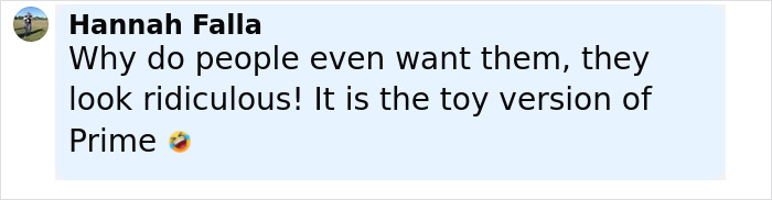 Comment by Hannah Falla questioning the appeal of a toy version of Prime with a laughing emoji. Comment by Hannah Falla questioning the appeal of a toy version of Prime with a laughing emoji.