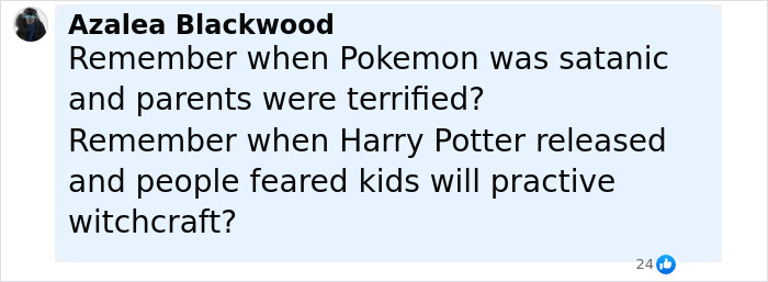 Social media comment by Azalea Blackwood reflecting on past fears about Pokemon and Harry Potter dark conspiracy concerns. Social media comment by Azalea Blackwood reflecting on past fears about Pokemon and Harry Potter dark conspiracy concerns.