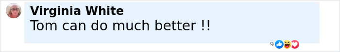 User comment by Virginia White saying Tom can do much better, reacting to Sofia Vergara and Tom Brady summer romance. User comment by Virginia White saying Tom can do much better, reacting to Sofia Vergara and Tom Brady summer romance.