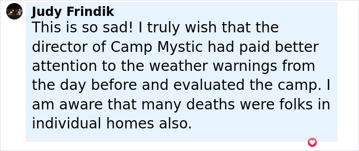 Comment expressing sadness over Camp Mystic tragedy and criticizing the director for ignoring weather warnings. Comment expressing sadness over Camp Mystic tragedy and criticizing the director for ignoring weather warnings.