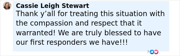 Facebook comment from Cassie Leigh Stewart expressing gratitude for compassion and respect shown to first responders. Facebook comment from Cassie Leigh Stewart expressing gratitude for compassion and respect shown to first responders.