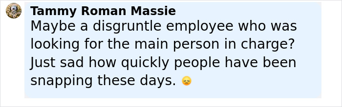 Comment about a disgruntled employee possibly targeting a key person amid rising tensions and quick tempers. Comment about a disgruntled employee possibly targeting a key person amid rising tensions and quick tempers.
