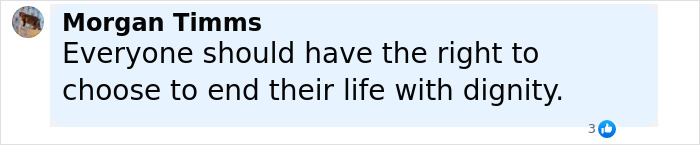 Comment by Morgan Timms about the right to choose to end life with dignity discussing mom ends her life by starving. Comment by Morgan Timms about the right to choose to end life with dignity discussing mom ends her life by starving.