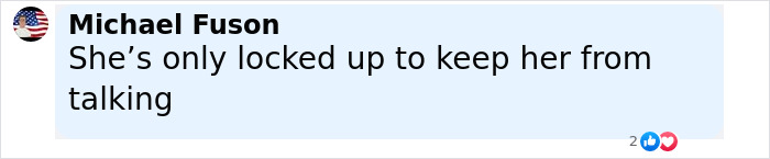 Comment saying she’s only locked up to keep her from talking, related to Ghislaine Maxwell's family reaction after Epstein case closure. Comment saying she’s only locked up to keep her from talking, related to Ghislaine Maxwell's family reaction after Epstein case closure.