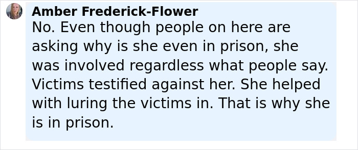 Comment from Amber Frederick-Flower explaining why Ghislaine Maxwell is in prison after Epstein case closure. Comment from Amber Frederick-Flower explaining why Ghislaine Maxwell is in prison after Epstein case closure.