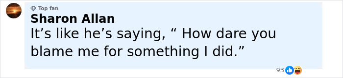 Comment from Sharon Allan labeled Top Fan, expressing a defensive reaction to blame, with 93 reactions including likes and laughter emojis. Comment from Sharon Allan labeled Top Fan, expressing a defensive reaction to blame, with 93 reactions including likes and laughter emojis.