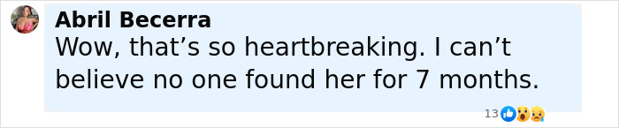 Comment expressing heartbreak over skeletal remains of hoarder ex-cop found buried under trash in her house. Comment expressing heartbreak over skeletal remains of hoarder ex-cop found buried under trash in her house.