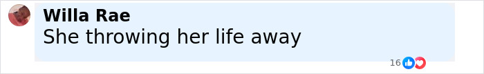 Comment from Willa Rae reading she throwing her life away, related to former reality TV child star attack incident. Comment from Willa Rae reading she throwing her life away, related to former reality TV child star attack incident.