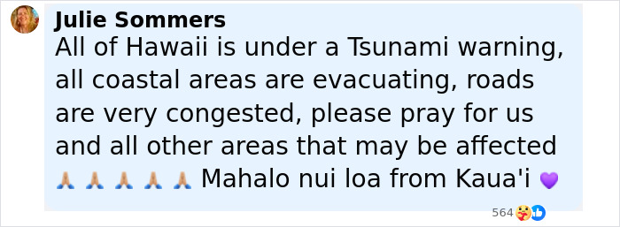 Text post by Julie Sommers warning about tsunami and evacuations in Hawaii following earthquake, roads congested and prayers requested. Text post by Julie Sommers warning about tsunami and evacuations in Hawaii following earthquake, roads congested and prayers requested.