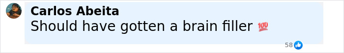 Comment saying should have gotten a brain filler with emoji, posted by Carlos Abeita on social media.