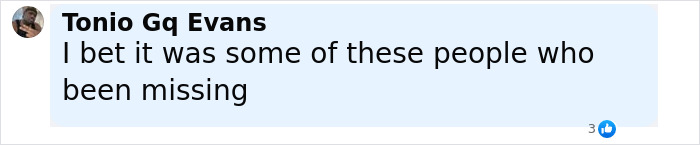 Comment mentioning suspicion about missing people linked to cops discovering nearly 400 human bodies in a building. Comment mentioning suspicion about missing people linked to cops discovering nearly 400 human bodies in a building.