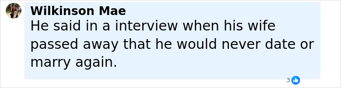 Comment by Wilkinson Mae discussing a statement about never wanting to date or marry again after wife's passing. Comment by Wilkinson Mae discussing a statement about never wanting to date or marry again after wife's passing.