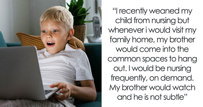 Woman With A Daughter Won’t Have Brother Over Because Of His Extremely Odd Behavior, Family Upset