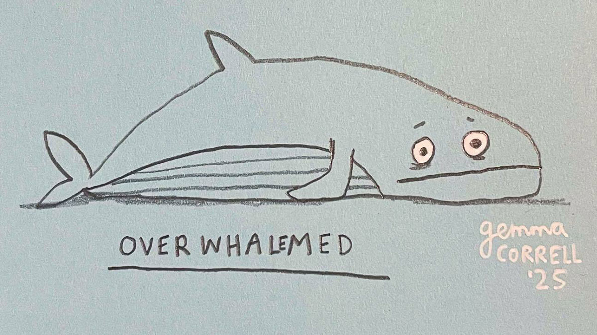 Simple hand-drawn whale comic illustrating feeling overwhelmed, reflecting British artist's mental health struggles in witty comics.