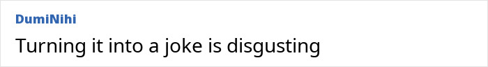 Text message screenshot showing a chat user named DumiNihi stating that turning a serious issue into a joke is disgusting. Text message screenshot showing a chat user named DumiNihi stating that turning a serious issue into a joke is disgusting.