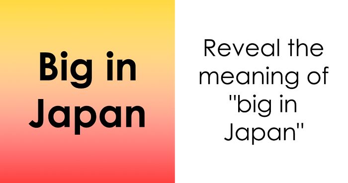 ‘Big In Japan’ Isn’t What You Think: Guess The Meanings Of These 28 Urban Dictionary Terms