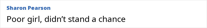 Comment text on a white background saying poor girl didn’t stand a chance, related to 17YO mom brutal assassination case. Comment text on a white background saying poor girl didn’t stand a chance, related to 17YO mom brutal assassination case.