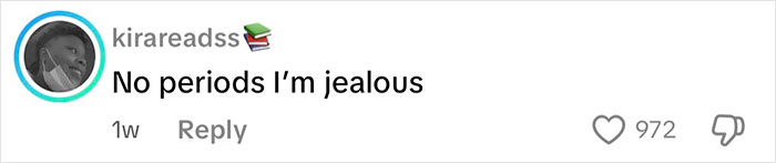 Comment from social media user expressing jealousy about not having periods, related to intersex woman with XY chromosome. Comment from social media user expressing jealousy about not having periods, related to intersex woman with XY chromosome.