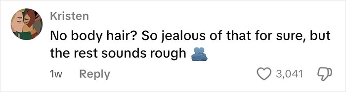 Comment on social media expressing jealousy about no body hair while acknowledging other difficulties of being an intersex woman with XY chromosome. Comment on social media expressing jealousy about no body hair while acknowledging other difficulties of being an intersex woman with XY chromosome.